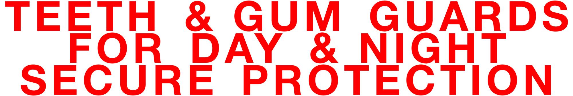 Teeth--Gum-Guards-for-Day--Nught-Secure-Protection by Ron Winter of Fabulous Teeth @ Seaside Dental Laboratory & Clinic.jpg