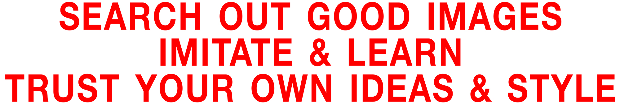 Searh-Out-Good-Images-Imitate--Learn-Trust-Your-Own-Ideas--Style By Ron Winter of Fabulous teeth @ Seaside Dental Laboratory & Clinic.jpg